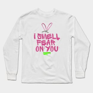 I Smell Fear On You Long Sleeve T-Shirt